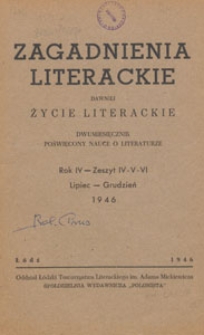 Zagadnienia Literackie : dawniej Życie Literackie : dwumiesięcznik poświęcony nauce o literaturze, 1946.07-12 z. 4-5-6