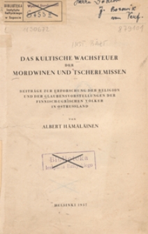Das kultische Wachsfeuer der Mordwinen und Tscheremissen : beitr&auml;ge zur Erforschung der Religion und der Glaubensvorstellungen der finnisch-ugrischen V&ouml;lker in Ostrussland
