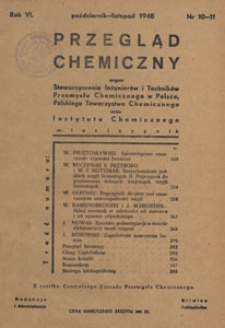 Przegląd Chemiczny Przegląd Chemiczny : organ Stowarzyszenia Inżynier&oacute;w i Technik&oacute;w Przemysłu Chemicznego w Polsce, Polskiego Towarzystwa Chemicznego oraz Instytutu Przemysłu Chemicznego, 1948.10-11 nr 10-11