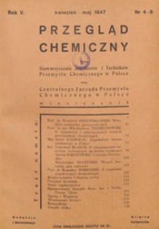 Przegląd Chemiczny : : organ Stowarzyszenia Inżynierów i Techników Przemysłu Chemicznego w Polsce oraz Centralnego Zarządu Przemysłu Chemicznego w Polsce, 1947.04-05 nr 4-5