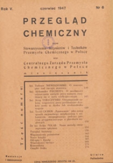 Przegląd Chemiczny : : organ Stowarzyszenia Inżynierów i Techników Przemysłu Chemicznego w Polsce oraz Centralnego Zarządu Przemysłu Chemicznego w Polsce, 1947.06 nr 6