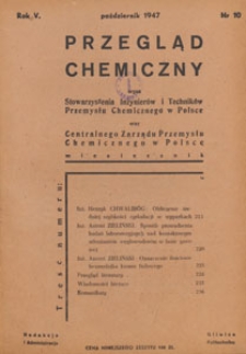 Przegląd Chemiczny : : organ Stowarzyszenia Inżynierów i Techników Przemysłu Chemicznego w Polsce oraz Centralnego Zarządu Przemysłu Chemicznego w Polsce, 1947.10 nr 10