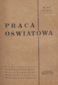 Praca Oświatowa : miesięcznik poświęcony zagadnieniom praktycznym pracy społeczno-oświatowej, 1946.06-07 nr 6-7
