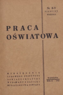 Praca Oświatowa : miesięcznik poświęcony zagadnieniom praktycznym pracy społeczno-oświatowej, 1946.08-09 nr 8-9