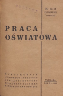 Praca Oświatowa : miesięcznik poświęcony zagadnieniom praktycznym pracy społeczno-oświatowej, 1946.10-11 nr 10-11