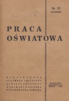 Praca Oświatowa : miesięcznik poświęcony zagadnieniom praktycznym pracy społeczno-oświatowej, 1946.12 nr 12