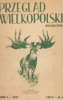 Przegląd Wielkopolski : miesięcznik regionalny poświęcony zagadnieniom kultury wielkopolskiej w przeszłości i w chwili obecnej. 1939.02 nr 2