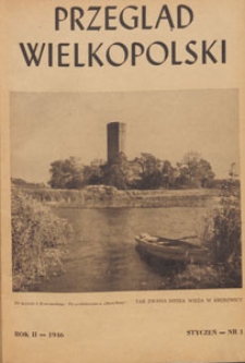 Przegląd Wielkopolski : miesięcznik regionalny poświęcony zagadnieniom kultury wielkopolskiej w przeszłości i w chwili obecnej, 1946.01 nr 1