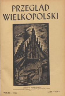 Przegląd Wielkopolski : miesięcznik regionalny poświęcony zagadnieniom kultury wielkopolskiej w przeszłości i w chwili obecnej, 1946.02 nr 2