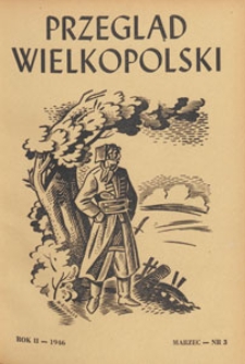 Przegląd Wielkopolski : miesięcznik regionalny poświęcony zagadnieniom kultury wielkopolskiej w przeszłości i w chwili obecnej, 1946.03 nr 3