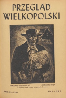 Przegląd Wielkopolski : miesięcznik regionalny poświęcony zagadnieniom kultury wielkopolskiej w przeszłości i w chwili obecnej, 1946.05 nr 5