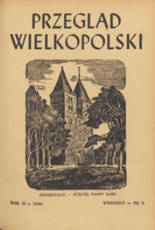 Przegląd Wielkopolski : miesięcznik regionalny poświęcony zagadnieniom kultury wielkopolskiej w przeszłości i w chwili obecnej, 1946.09 nr 9