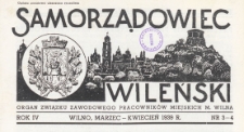Samorządowiec Wileński : organ Związku Zawodowego Pracownik&oacute;w Miejskich m. Wilna, 1939.03-04 nr 3-4
