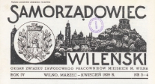 Samorządowiec Wileński : organ Związku Zawodowego Pracowników Miejskich m. Wilna, 1939.03-04 nr 3-4