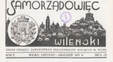 Samorządowiec Wileński : organ Związku Zawodowego Pracowników Miejskich m. Wilna, 1937.11-12 nr 11-12