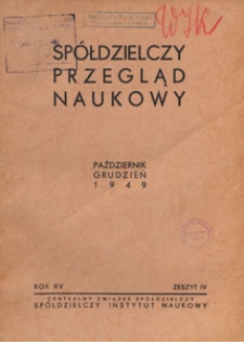 Spółdzielczy Przegląd Naukowy, 1949.10-12 z. 4