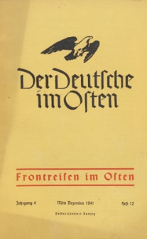 Der Deutsche im Osten : Monatsschrift für Kultur, Politik und Unterhaltung, 1941 H. 12