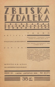 Zbliska i Zdaleka : geografja, krajoznawstwo, podróżnictwo, 1936.11 z. 9
