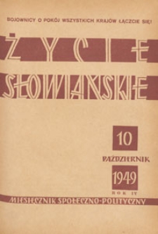 Życie Słowiańskie : miesięcznik społeczno-polityczny, 1949.10 nr 10