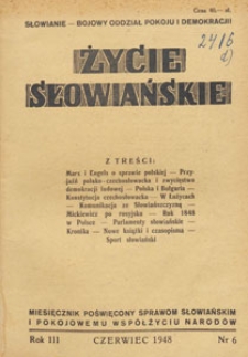 Życie Słowiańskie : miesięcznik poświęcony sprawom słowiańskim i pokojowemu współżyciu narodów, 1948.06 nr 6