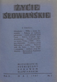 Życie Słowiańskie : miesięcznik poświęcony sprawom słowiańskim : organ Komitetu Słowiańskiego w Polsce, 1947.05 nr 5