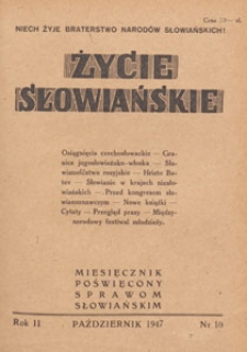 Życie Słowiańskie : miesięcznik poświęcony sprawom słowiańskim : organ Komitetu Słowiańskiego w Polsce, 1947.10 nr 10