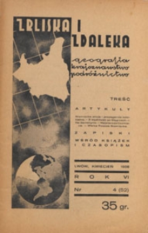 Zbliska i Zdaleka : geografja, krajoznawstwo, podróżnictwo, 1938.04 nr 4
