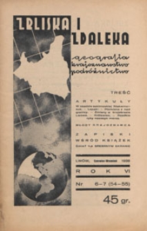 Zbliska i Zdaleka : geografja, krajoznawstwo, podróżnictwo, 1938.06-09 nr 6-7