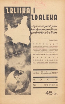Zbliska i Zdaleka : geografja, krajoznawstwo, podróżnictwo, 1937.05/06 nr 5/6