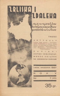 Zbliska i Zdaleka : geografja, krajoznawstwo, podróżnictwo, 1937.09 nr 7