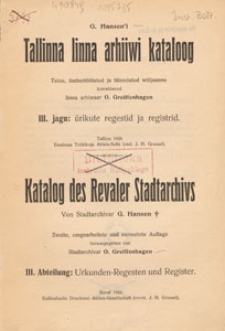 Tallinna linna arhiiwi kataloog = Katalog des Revaler Stadtarchivs. 3. jagu, ürikute regestid ja registrid