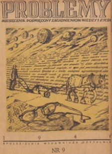 Problemy : miesięcznik poświęcony zagadnieniom wiedzy i życia, 1946 nr 9