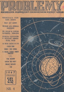 Problemy : miesięcznik poświęcony zagadnieniom wiedzy i życia, 1947 nr 4