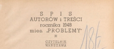 Problemy : miesięcznik poświęcony zagadnieniom wiedzy i życia, 1948, spis autorów i treści