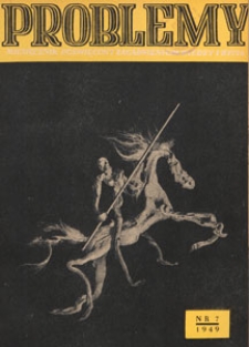 Problemy : miesięcznik poświęcony zagadnieniom wiedzy i życia, 1949 nr 7