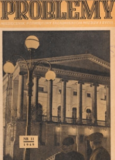 Problemy : miesięcznik poświęcony zagadnieniom wiedzy i życia, 1949 nr 11