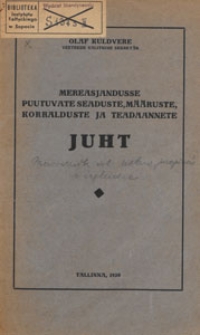 Mereasjandusse puutuvate seaduste, m&auml;&auml;ruste, korralduste ja teadaannete : juht