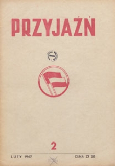 Przyjaźń : organ Towarzystwa Przyjaźni Polsko-Radzieckiej, 1947.02 nr 2