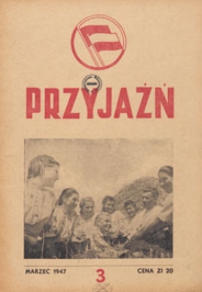 Przyjaźń : organ Towarzystwa Przyjaźni Polsko-Radzieckiej, 1947.03 nr 3