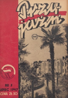 Przyjaźń : organ Towarzystwa Przyjaźni Polsko-Radzieckiej, 1947.07 nr 7