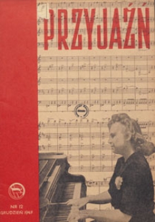 Przyjaźń : organ Towarzystwa Przyjaźni Polsko-Radzieckiej, 1947.12 nr 12