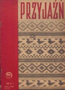 Przyjaźń : organ Towarzystwa Przyjaźni Polsko-Radzieckiej, 1948.02-03 nr 2-3