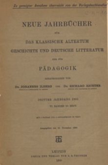 Neue Jahrb&uuml;cher f&uuml;r das Klassische Altertum Geschichte und Deutsche Litteratur und f&uuml;r P&auml;dagogik, 1900 Jg. 3 Bd. 6 H. 10