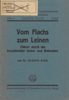 Vom Flachs zum Leinen : f&uuml;hrer durch die Koschneider Spinn- und Webstube
