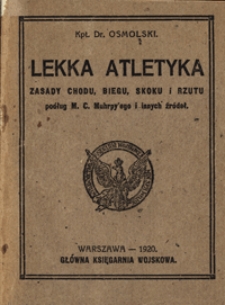 Lekka atletyka : zasady chodu, biegu, skoku i rzutu podług M. C. Muhrpy'ego i innych źr&oacute;deł