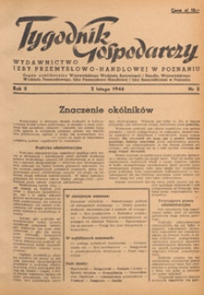 Tygodnik Gospodarczy : wydawnictwo Izby Przemysłowo-Handlowej w Poznaniu : organ publikacyjny Wojewódzkiego Wydziału Aprowizacji i Handlu, Wojewódzkiego Wydziału Przemysłowego, Izby Przemysłowo-Handlowej i Izby Rzemieślniczej w Poznaniu, 1946.02.09 nr 6