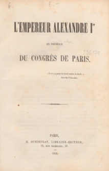 L'Empereur Alexandre Ier en présense du congrès de Paris