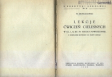 Lekcje ćwiczeń cielesnych w kl. I, II, III i IV szkoły powszechnej : z rozkładem materiału na każdy miesiąc