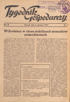 Tygodnik Gospodarczy : wydawnictwo Izby Przemysłowo-Handlowej w Poznaniu : organ publikacyjny Wojewódzkiego Wydziału Aprowizacji i Handlu, Wojewódzkiego Wydziału Przemysłowego, Izby Przemysłowo-Handlowej i Izby Rzemieślniczej w Poznaniu, 1947.01.18 nr 3