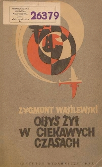 Obyś żył w ciekawych czasach : z pamiętnika adiutanta (1939-1945)